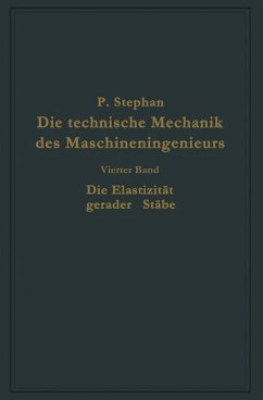Die technische Mechanik des Maschineningenieurs mit besonderer Berücksichtigung der Anwendungen - Stephan, P.