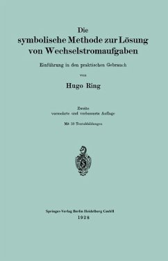 Die symbolische Methode zur Lösung von Wechselstromaufgaben - Ring, Hugo