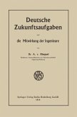 Deutsche Zukunftsaufgaben und die Mitwirkung der Ingenieure Deutsche Zukunftsaufgaben und die Mitwirkung der Ingenieure