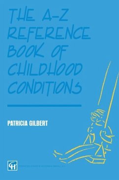 The A-Z Reference Book of Childhood Conditions - Gilbert, Patricia