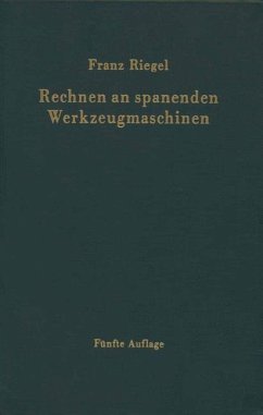 Rechnen an spanenden Werkzeugmaschinen - Riegel, Franz