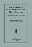 Die Kalkulation im Metallgewerbe und Maschinenbau Die Kalkulation im Metallgewerbe und Maschinenbau