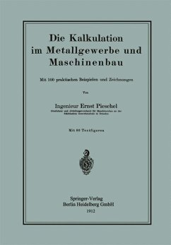 Die Kalkulation im Metallgewerbe und Maschinenbau - Pieschel, Ernst