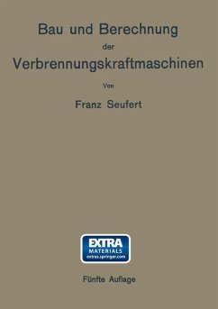 Bau und Berechnung der Verbrennungskraftmaschinen - Seufert, Franz