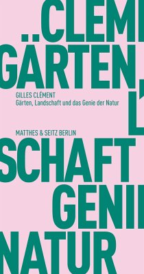 Gärten, Landschaft und das Genie der Natur - Clément, Gilles