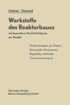 Werkstoffe des Reaktorbaues mit besonderer Berücksichtigung der Metalle - Lintner, K.;Schmid, E.