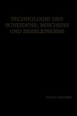 Technologie des Scheidens, Mischens und Zerkleinerns Technologie des Scheidens, Mischens und Zerkleinerns