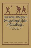 Hermann Wagners Illustriertes Spielbuch für Knaben Hermann Wagners Illustriertes Spielbuch für Knaben