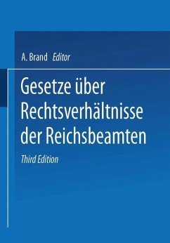 Gesetze über die Rechtsverhältnisse der Reichsbeamten - Brand, A.