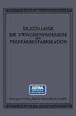 Die Zwischenprodukte der Teerfarbenfabrikation Die Zwischenprodukte der Teerfarbenfabrikation