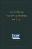Aufgaben und Lösungen aus der Gleich- und Wechselstromtechnik Aufgaben und Lösungen aus der Gleich- und Wechselstromtechnik