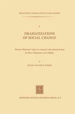 Dramatizations of Social Change: Herman Heijermans¿Plays as Compared with Selected Dramas by Ibsen, Hauptmann and Chekhov - Neck Yoder, Hilda van