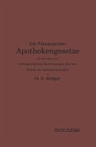 Die Preußischen Apothekengesetze mit Einschluß der reichsgesetzlichen Bestimmungen über den Betrieb des Apothekergewerbes