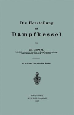 Die Herstellung der Dampfkessel - Gerbel, Bernhard M.