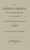 Die Eisenbahn-Fahrzeuge. Ihr bau und ihre Benutzung Die Eisenbahn-Fahrzeuge. Ihr bau und ihre Benutzung