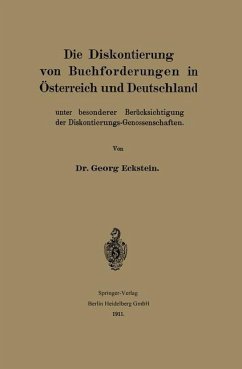 Die Diskontierung von Buchforderungen in Österreich und Deutschland unter besonderer Berücksichtigung der Diskontierungs-Genossenschaften - Eckstein, Georg