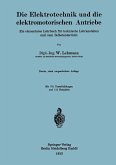 Die Elektrotechnik und die elektromotorischen Antriebe Die Elektrotechnik und die elektromotorischen Antriebe