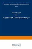 Verhandlungen des 6. Deutschen Jugendgerichtstages Verhandlungen des 6. Deutschen Jugendgerichtstages