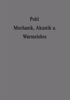 Einführung in die Mechanik Akustik und Wärmelehre - Pohl, Robert Wichard