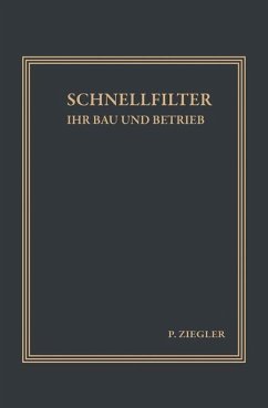 Schnellfilter ihr Bau und Betrieb - Ziegler, Patrick