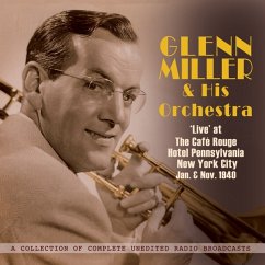 Live At Cafe Rouge,Nyc Jan.& Nov.1940 - Miller,Glenn-Orchestra-