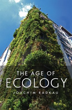 The Age of Ecology (eBook, PDF) - Radkau, Joachim