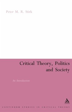 Critical Theory, Politics and Society (eBook, PDF) - Stirk, Peter M. R.