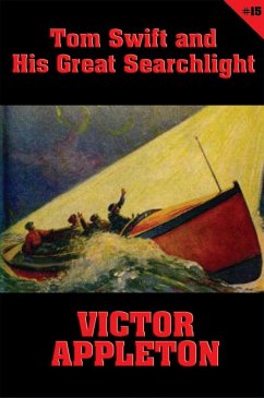Tom Swift #15: Tom Swift and His Great Searchlight (eBook, ePUB) - Appleton, Victor