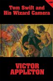 Tom Swift #14: Tom Swift and His Wizard Camera (eBook, ePUB) Tom Swift #14: Tom Swift and His Wizard Camera (eBook, ePUB)
