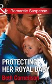 Protecting Her Royal Baby (eBook, ePUB)