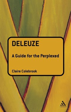 Deleuze: A Guide for the Perplexed (eBook, PDF) - Colebrook, Claire