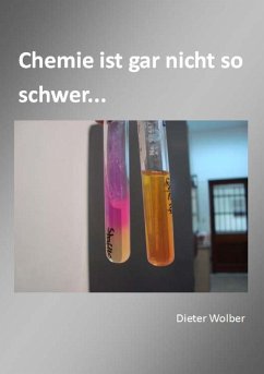 Chemie ist gar nicht so schwer... (eBook, ePUB) - Wolber, Dieter