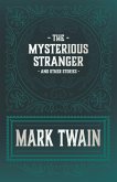 The Mysterious Stranger and Other Stories (eBook, ePUB)