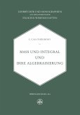 Mass und Integral und ihre Algebraisierung Mass und Integral und ihre Algebraisierung