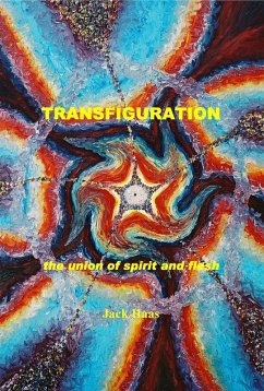 Transfiguration: The Union of Spirit and Flesh, Ebook (eBook, ePUB) - Haas, Jack