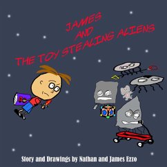 James and the Toy Stealing Aliens (eBook, ePUB) - Ezzo, Nathan; Ezzo, James James and the Toy Stealing Aliens (eBook, ePUB) - Ezzo, Nathan; Ezzo, James