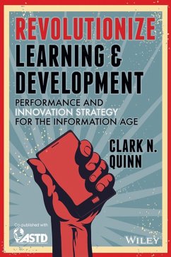 Revolutionize Learning & Development (eBook, ePUB) - Quinn, Clark N.