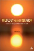 Theology against Religion (eBook, PDF) Theology against Religion (eBook, PDF)