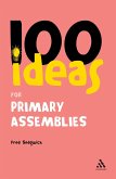 100 Ideas for Assemblies: Primary School Edition (eBook, PDF)