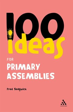 100 Ideas for Assemblies: Primary School Edition (eBook, PDF) - Sedgwick, Fred