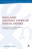 Paul and Ancient Views of Sexual Desire (eBook, PDF) Paul and Ancient Views of Sexual Desire (eBook, PDF)