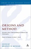 Origins and Method--Towards a New Understanding of Judaism and Christianity (eBook, PDF) Origins and Method--Towards a New Understanding of Judaism and Christianity (eBook, PDF)