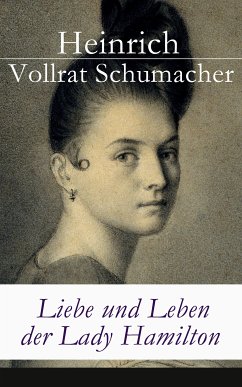 Liebe und Leben der Lady Hamilton (eBook, ePUB) - Schumacher, Heinrich Vollrat