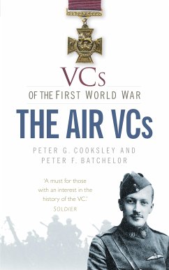 VCs of the First World War: The Air VCs (eBook, ePUB) - Cooksley, Peter G.; Batchelor, Peter F.