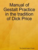 Manual of Gestalt Practice in the Tradition of Dick Price (eBook, ePUB)