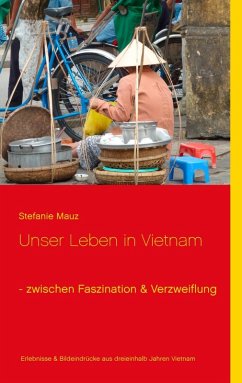 Cover Unser Leben in Vietnam - zwischen Faszination & Verzweiflung (eBook, ePUB)