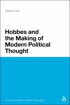 Hobbes and the Making of Modern Political Thought (eBook, PDF) - Hull, Gordon