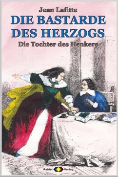 DIE BASTARDE DES HERZOGS, Bd. 07: Die Tochter des Henkers (eBook, ePUB) - Lafitte, Jean