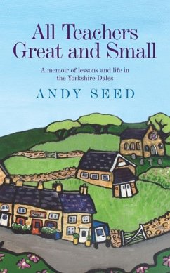 All Teachers Great and Small (Book 1) (eBook, ePUB) - Seed, Andy