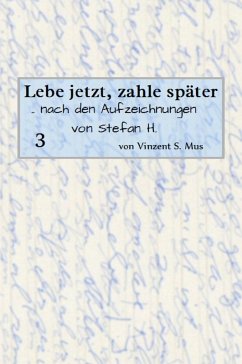 Lebe jetzt, zahle später Teil 3 E-Book (eBook, ePUB) - Mus, Vinzent S.